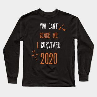 Cant scare me Halloween 2020 costume party Gift Long Sleeve T-Shirt